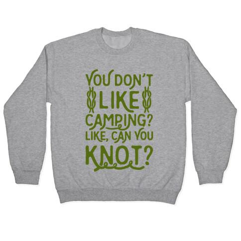 You Don't Like Camping? Pullover