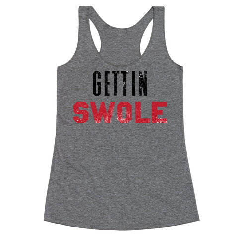 Gettin Swole Racerback Tank Top