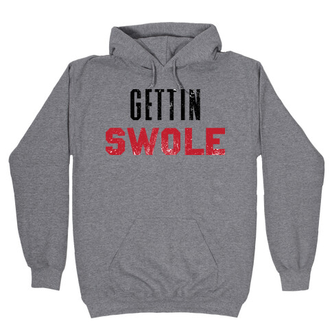 Gettin Swole Hooded Sweatshirt