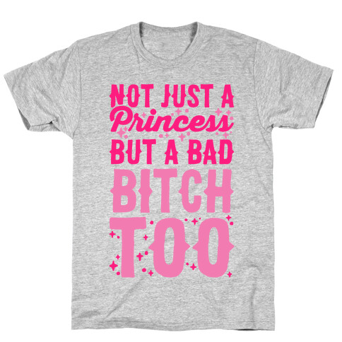Bad Bitch Princess T-Shirt