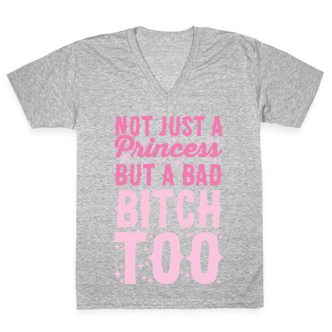 Bad Bitch Princess V-Neck Tee Shirt