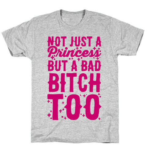 Bad Bitch Princess T-Shirt