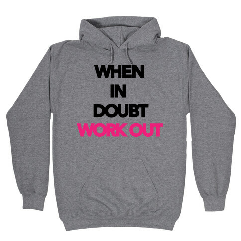 When In Doubt Work Out Hooded Sweatshirt