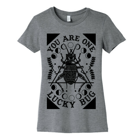 You are One Lucky Bug Womens T-Shirt