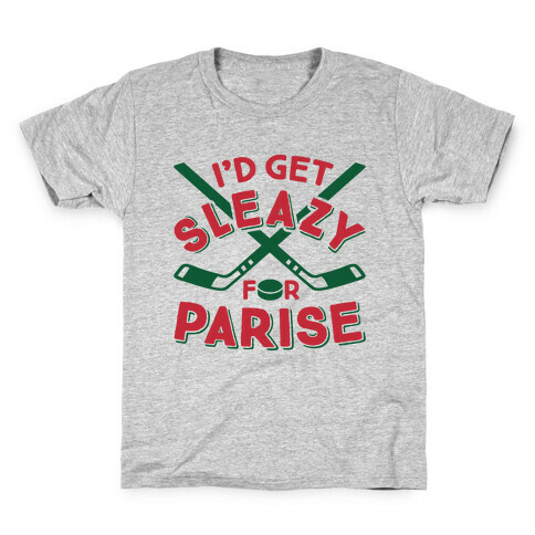 I'd Get Sleazy For Parise Kids T-Shirt