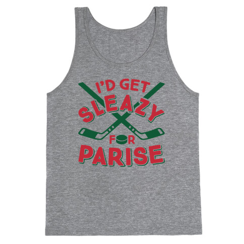 I'd Get Sleazy For Parise Tank Top