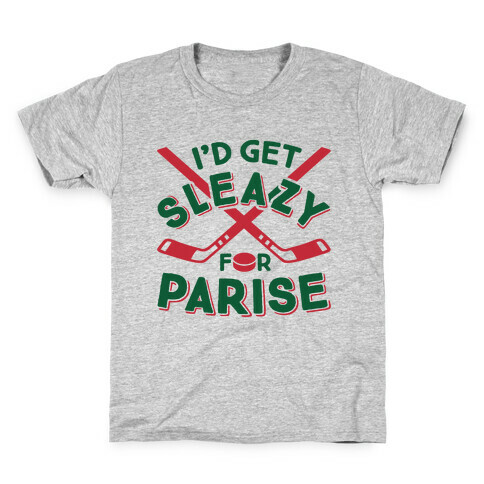 I'd Get Sleazy For Parise Kids T-Shirt