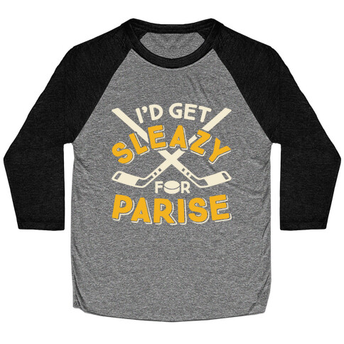 I'd Get Sleazy For Parise Baseball Tee