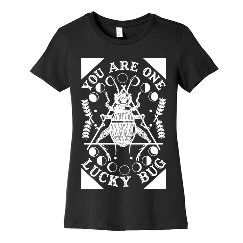 You are One Lucky Bug Womens T-Shirt