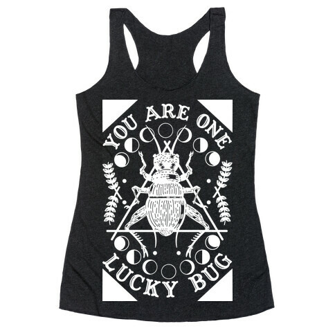 You are One Lucky Bug Racerback Tank Top