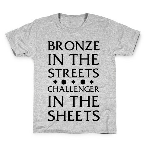 Bronze in the Streets. Challenger in the Sheets Kids T-Shirt