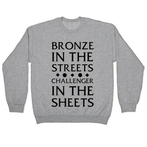Bronze in the Streets. Challenger in the Sheets Pullover