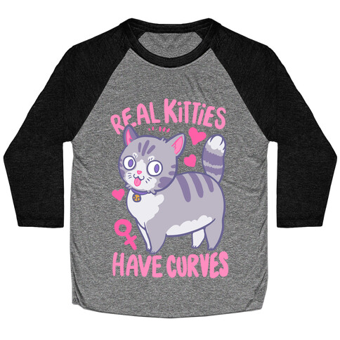 Real Kitties Have Curves Baseball Tee