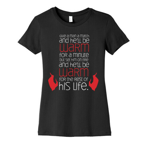 Give a Man a Match Womens T-Shirt