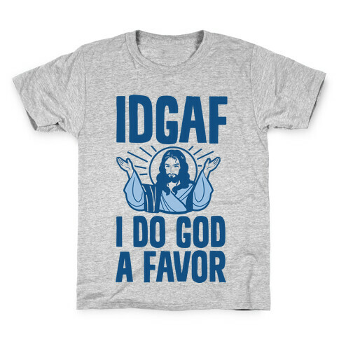 I Do God A Favor (IDGAF) Kids T-Shirt