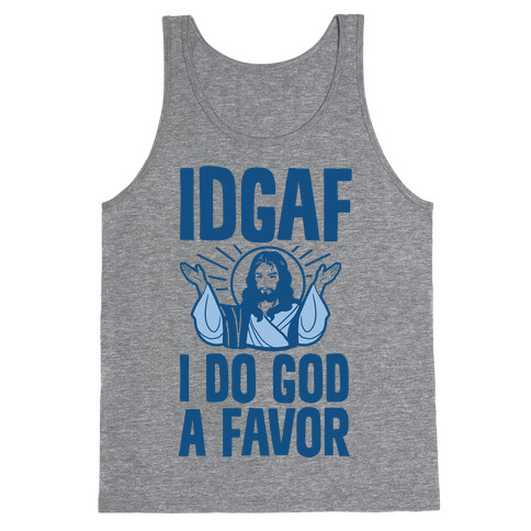 I Do God A Favor (IDGAF) Tank Top