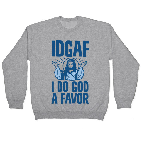 I Do God A Favor (IDGAF) Pullover