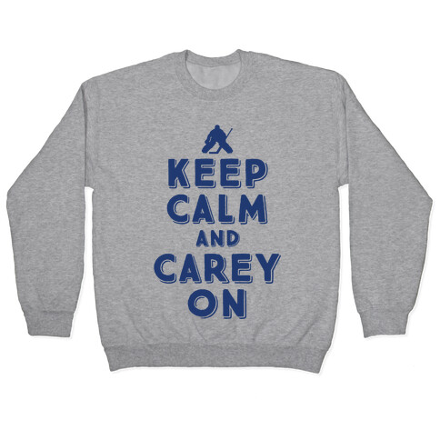 Keep Calm And Carey On Pullover