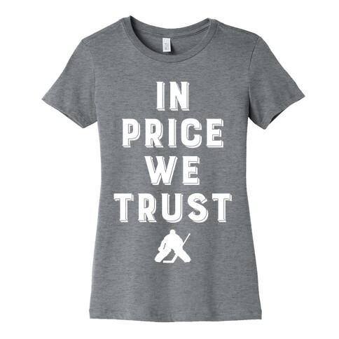 In Price We Trust Womens T-Shirt