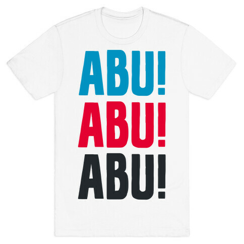 ABU ABU ABU! T-Shirt