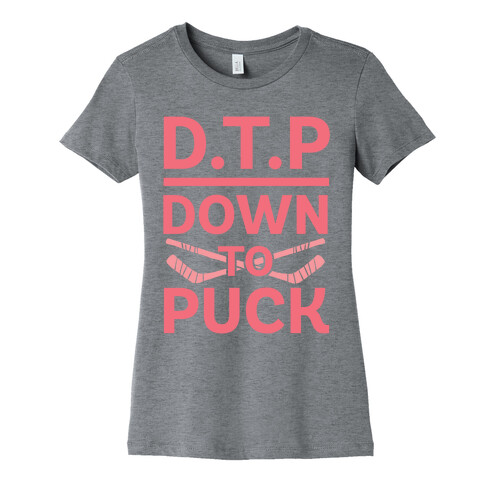 D.T.P (Down To Puck) Womens T-Shirt