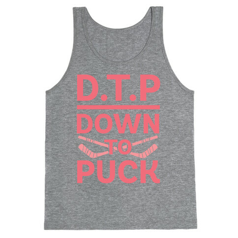D.T.P (Down To Puck) Tank Top