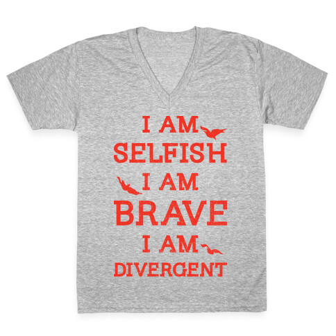 I am Selfish I am Brave I am Divergent V-Neck Tee Shirt