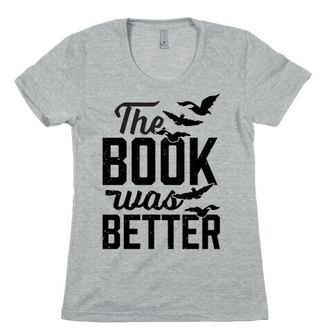 The Book Was Better (Divergent) Womens T-Shirt