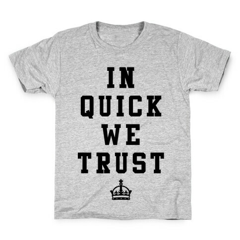In Quick We Trust Kids T-Shirt