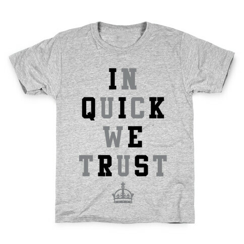 In Quick We Trust Kids T-Shirt