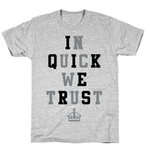 In Quick We Trust T-Shirt