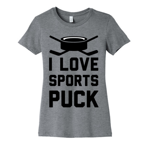 I Love Sports Puck Womens T-Shirt