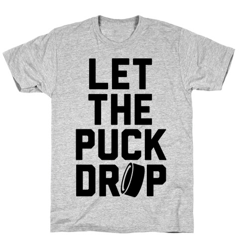 Let The Puck Drop T-Shirt