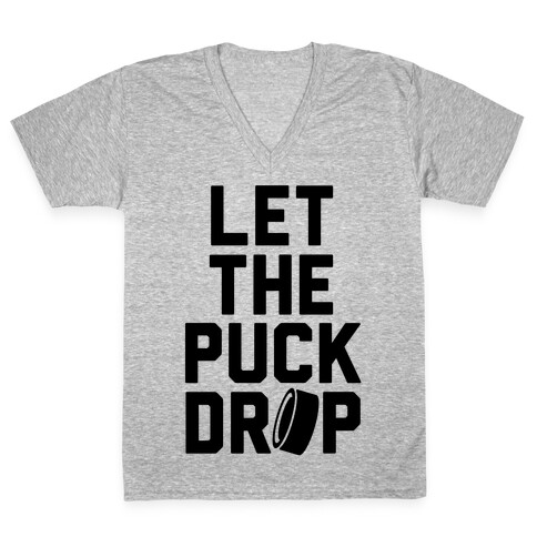 Let The Puck Drop V-Neck Tee Shirt