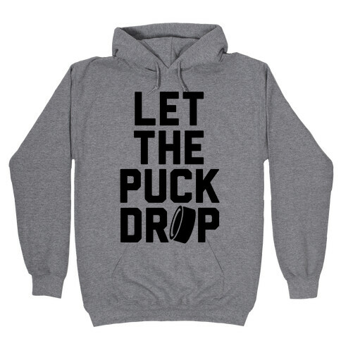 Let The Puck Drop Hooded Sweatshirt