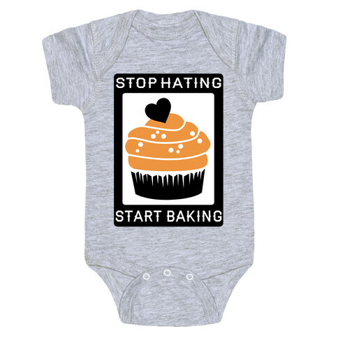 Stop Hating Start Baking Baby One-Piece