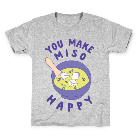 You Make Miso Happy Kids T-Shirt