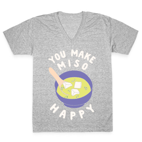 You Make Miso Happy V-Neck Tee Shirt