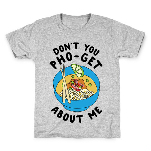 Don't You Pho-Get About Me Kids T-Shirt
