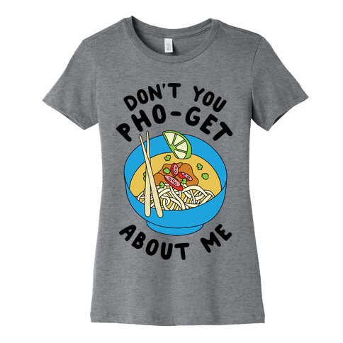 Don't You Pho-Get About Me Womens T-Shirt