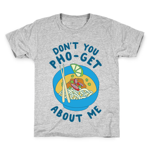 Don't You Pho-Get About Me Kids T-Shirt