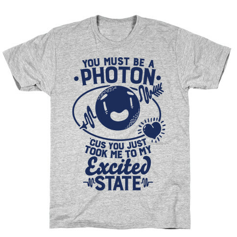 You Must Be a Photon T-Shirt