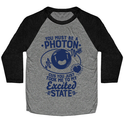 You Must Be a Photon Baseball Tee