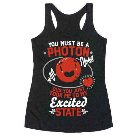 You Must Be a Photon Racerback Tank Top