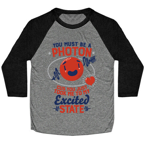 You Must Be a Photon Baseball Tee