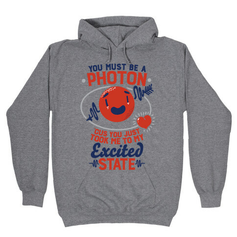 You Must Be a Photon Hooded Sweatshirt