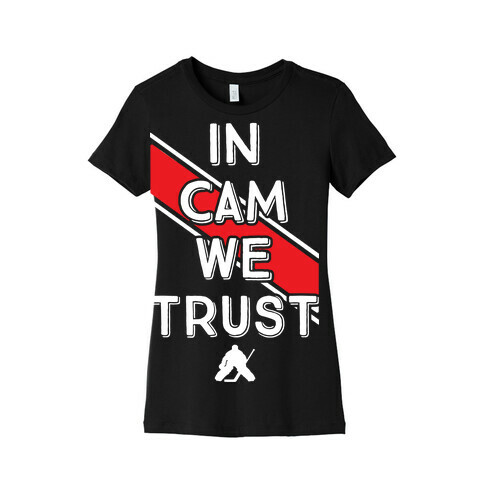In Cam We Trust Womens T-Shirt