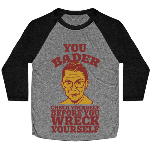 You Bader Check Yourself Baseball Tee