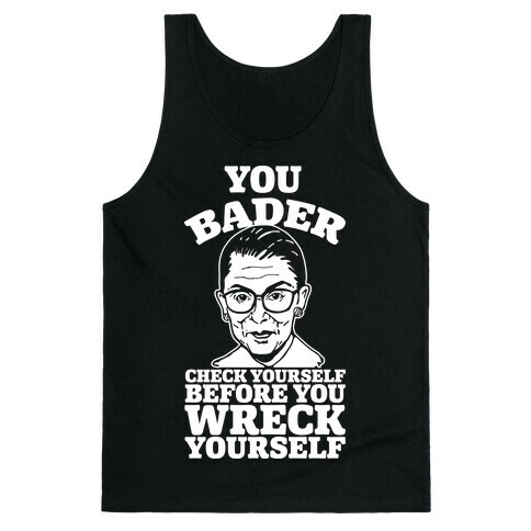 You Bader Check Yourself Tank Top