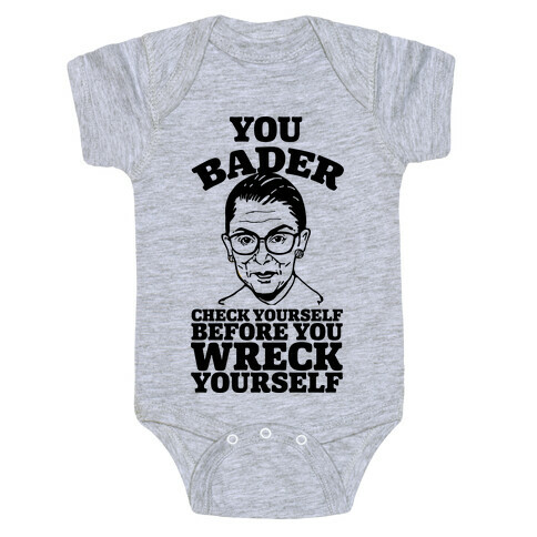 You Bader Check Yourself Baby One-Piece